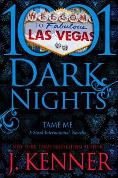 Tame Me: A Stark International Novella - Book  of the Stark International