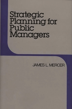 Hardcover Strategic Planning for Public Managers Book