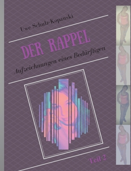 Paperback Der Rappel - Teil 2: Aufzeichnungen eines Bed?rftigen [German] Book