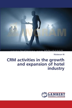 Paperback CRM activities in the growth and expansion of hotel industry Book