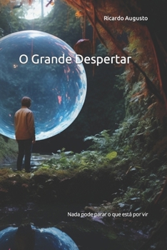 O Grande Despertar: Nada pode parar o que está por vir (Portuguese Edition)