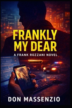 Paperback Frankly, My Dear: A Frank Rozzani Detective Novel Book