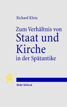 Paperback Zum Verhaltnis Von Staat Und Kirche in Der Spatantike: Studien Zu Politischen, Sozialen Und Wirtschaftlichen Fragen [German] Book