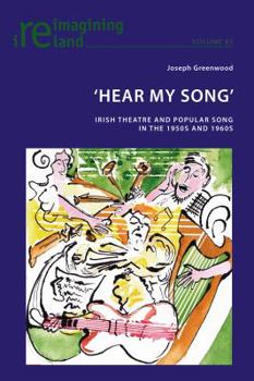 Paperback 'Hear My Song': Irish Theatre and Popular Song in the 1950s and 1960s Book