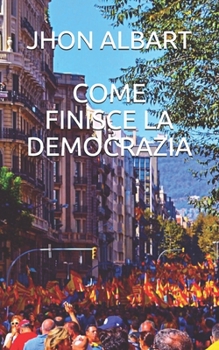 Paperback Come Finisce La Democrazia [Italian] Book