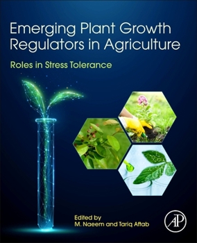 Paperback Emerging Plant Growth Regulators in Agriculture: Roles in Stress Tolerance Book