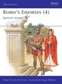 Rome's Enemies (4) : Spanish Armies 218-19 BC (Men at Arms Series, 180) - Book #4 of the Rome's Enemies