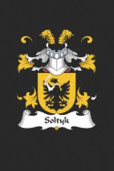 Paperback Soltyk: Soltyk Coat of Arms and Family Crest Notebook Journal (6 x 9 - 100 pages) Book