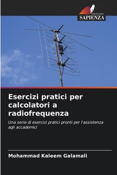 Paperback Esercizi pratici per calcolatori a radiofrequenza [Italian] Book