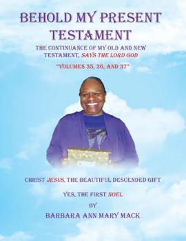 Paperback Behold My Present Testament: "Volumes 35, 36, and 37" Book