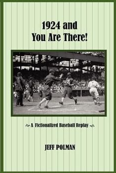 Paperback 1924 and You Are There!: A Fictionalized Baseball Replay Book