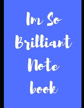 Paperback Im So Brilliant Notebook Book