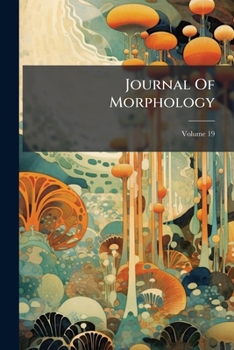 Paperback Journal Of Morphology; Volume 19 Book