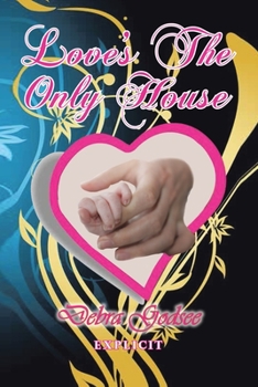 Paperback Love's the Only House Book