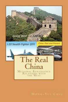 Paperback The Real China: Meteoric Renaissance - Relations with the West Book