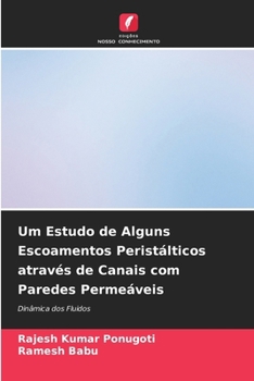 Paperback Um Estudo de Alguns Escoamentos Peristálticos através de Canais com Paredes Permeáveis [Portuguese] Book