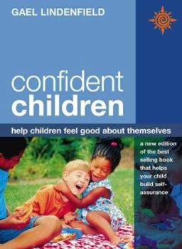 Paperback Confident Children: Help Children Feel Good about Themselves Book