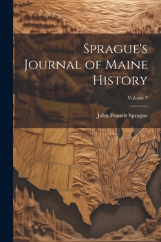 Paperback Sprague's Journal of Maine History; Volume 7 Book