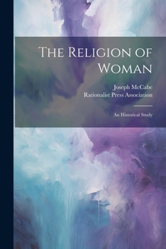 The Religion of Woman, An Historical Study