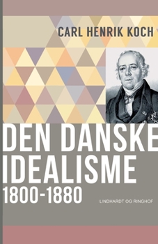 Paperback Den danske idealisme: 1800-1880 [Danish] Book