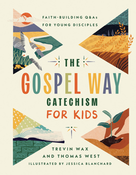 Hardcover The Gospel Way Catechism for Kids: Faith-Building Q&as for Young Disciples Book