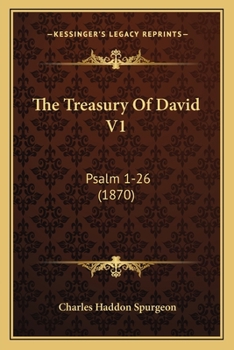Paperback The Treasury Of David V1: Psalm 1-26 (1870) Book