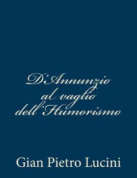 Paperback D'Annunzio al vaglio dell'Humorismo [Italian] Book