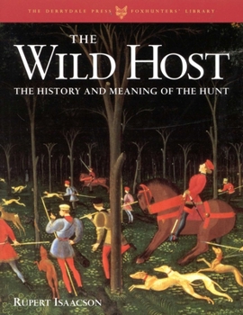 Hardcover The Wild Host: The History and Meaning of the Hunt Book