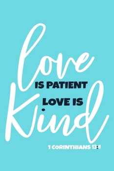 Paperback Love Is Patient Love Is Kind 1 Corinthians: Blank Lined Notebook: Bible Scripture Christian Journals Gift 6x9 - 110 Blank Pages - Plain White Paper - Book