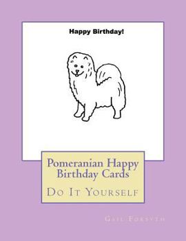 Paperback Pomeranian Happy Birthday Cards: Do It Yourself Book