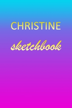 Christine: Sketchbook | Blank Imaginative Sketch Book Paper | Pink Blue Gold Custom Letter C Personalized Cover | Teach & Practice Drawing for ... Doodle Pad | Create, Imagine & Learn to Draw