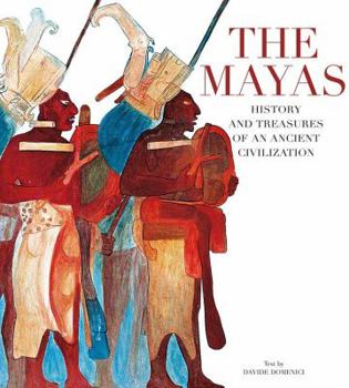 I Maya - Book  of the History and Treasures of an Ancient Civilization