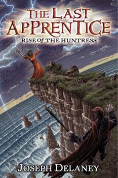 Rise of the Huntress - Book #7 of the Last Apprentice