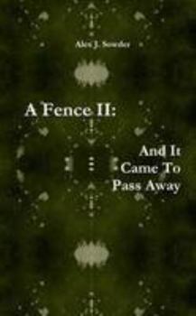 Paperback A Fence II: And It Came To Pass Away Book