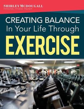 Paperback Creating Balance In Your Life Through Exercise Book