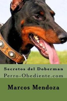 Paperback Secretos del Doberman: Perro-Obediente.com [Spanish] Book