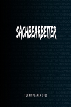 Sachbearbeiter - Terminplaner 2020: Kalender und Organisator für Sachbearbeiter. Terminkalender, Taschenkalender, Wochenplaner, Jahresplaner, Kalender ... zum Planen und Organisieren (German Edition)
