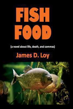 Paperback Fish Food (a novel about life, death, and commas) Book