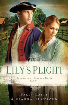 Lily's Plight - Book #3 of the Harwood House
