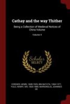 Paperback Cathay and the way Thither: Being a Collection of Medieval Notices of China Volume; Volume 4 Book