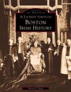 Paperback A Journey Through Boston's Irish History Book
