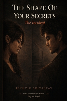 Paperback THE SHAPE OF YOUR SECRETS: CHAPTER I - THE INCIDENT Book