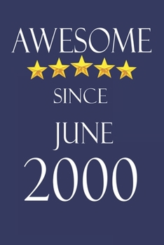 Awesome Since June 2000 Notebook Birthday Present: Lined Notebook / Journal Gift, 100 Pages, 6x9, Soft Cover, Matte Finish