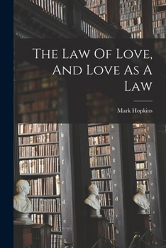 The Law of Love and Love as a Law; or, Christian Ethics