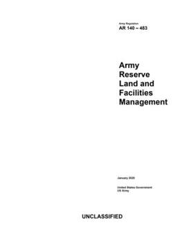 Paperback Army Regulation AR 140-483 Army Reserve Land and Facilities Management January 2020 Book