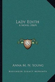 Paperback Lady Edith: A Novel (1869) Book