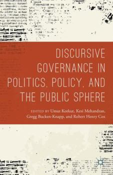 Hardcover Discursive Governance in Politics, Policy, and the Public Sphere Book