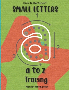 Paperback Small Letters A to Z Tracing, My First Tracing Book: Circle to Star Series Book