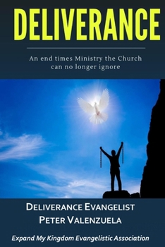 Paperback Deliverance: An End Time Ministry the Church Can No Longer Ignore Book
