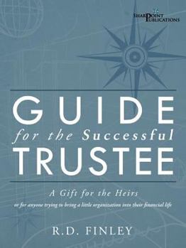 Paperback Guide for the Successful Trustee: A Gift for the Heirs Book